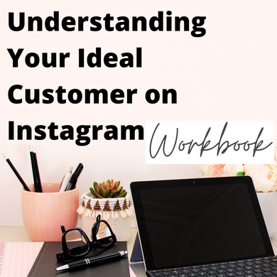 Understanding Your Ideal Customer on Instagram: Workbook